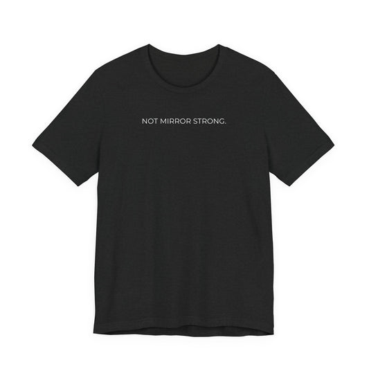 Not Mirror Strong Tee – Athletic Fit